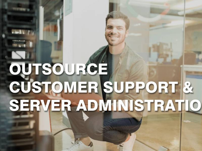 Outsource Customer Support & Server Administration