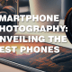 Smartphone Photography: Best Phones