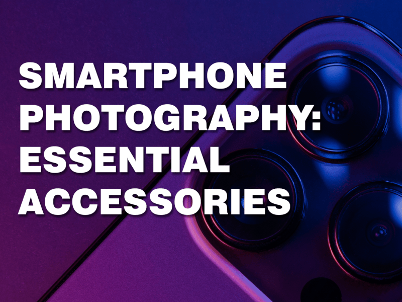 smartphone-photography-essential-accessories